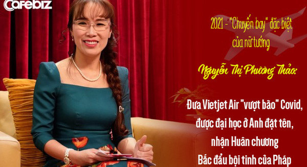 2021 - "Chuyến bay" đặc biệt của nữ tướng Nguyễn Thị Phương Thảo: Đưa Vietjet Air "vượt bão" Covid, ký loạt hợp đồng tỷ đô, lập thành tựu vang danh thế giới