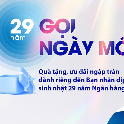 29 năm gọi ngày mới - Bản Việt tri ân khách hàng với hàng loạt ưu đãi