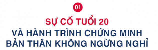 9x Việt xây dựng công ty triệu đô ở tuổi 20: Thất bại để tiến gần hơn đến điều thật sự theo đuổi, thành công không phải nhà, xe mà tạo được giá trị về mặt xã hội