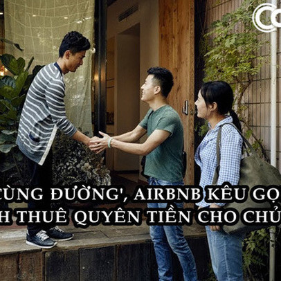 Airbnb gây phẫn nộ khi kêu gọi khách hàng quyên tiền ủng hộ chủ nhà