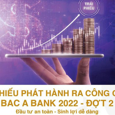 BAC A BANK tiếp tục chào bán hơn 25 triệu trái phiếu đợt 2