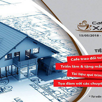 “Cà phê xây nhà” - sự kiện hữu ích và thiết thực dành cho khách xây nhà