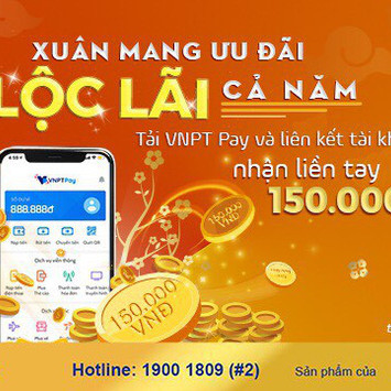 Cách “săn” 150.000đ cực dễ trên VNPT Pay