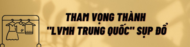 Canh bạc tỷ ‘đô’ trước bờ vực sụp đổ của ông chủ đế chế thời trang từng tham vọng trở thành LVMH Trung Quốc - Ảnh 3.