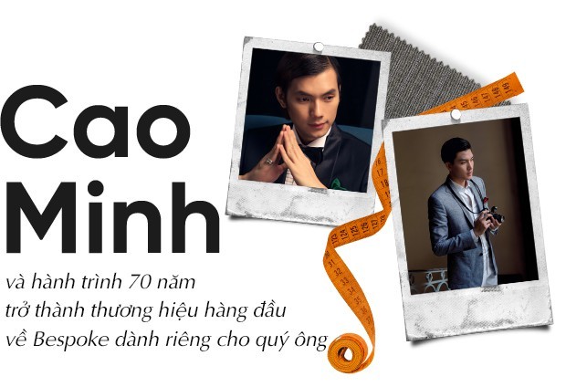 Cao Minh và hành trình 70 năm trở thành thương hiệu hàng đầu về Bespoke dành riêng cho quý ông - Ảnh 1.