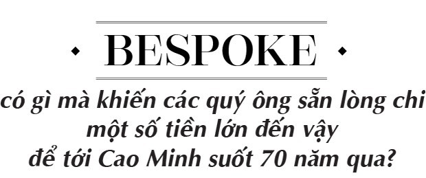 Cao Minh và hành trình 70 năm trở thành thương hiệu hàng đầu về Bespoke dành riêng cho quý ông - Ảnh 6.