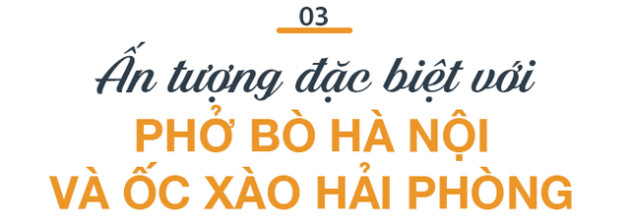 CEO Baemin Việt Nam: Tôi có một blog, lưu lại những trải nghiệm với đồ ăn Việt - Ảnh 9.