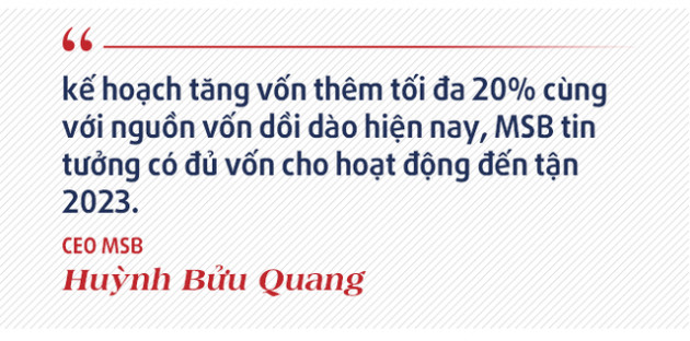 CEO MSB Huỳnh Bửu Quang: Sự khác biệt của MSB với các ngân hàng còn lại đang thu hút sự chú ý của nhà đầu tư nước ngoài - Ảnh 10.