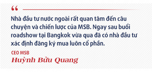 CEO MSB Huỳnh Bửu Quang: Sự khác biệt của MSB với các ngân hàng còn lại đang thu hút sự chú ý của nhà đầu tư nước ngoài - Ảnh 2.