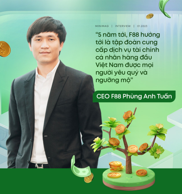  CEO Phùng Anh Tuấn kể về đề bài khó ở F88: “Tôi không cần biết các bạn ấy làm thế nào, nhưng đòi nợ thì khách hàng phải vui!” - Ảnh 8.