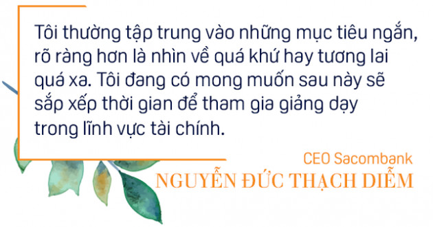 CEO Sacombank Nguyễn Đức Thạch Diễm: Tôi có cả lợi thế của phụ nữ và đàn ông khi điều hành ngân hàng - Ảnh 9.