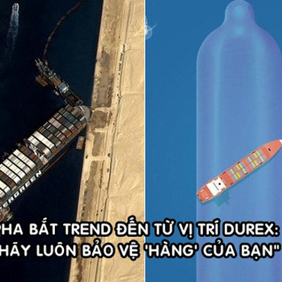 Chiêu marketing 'đu trend' đỉnh cao của Durex: Tung thông điệp 'Hãy luôn bảo vệ hàng của bạn' sau sự cố tàu Ever Given