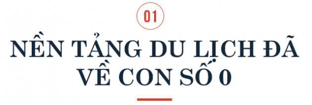 Chủ tịch Hội đồng tư vấn Du lịch Trần Trọng Kiên: Ưu tiên hàng đầu là phải tồn tại, khó bàn thêm về tăng trưởng và tương lai, nhưng cơ hội đó sẽ đến!