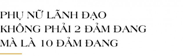 Chủ tịch Napas Nguyễn Tú Anh: Hãy vượt qua giới hạn của bản thân, cứ chân thành và đam mê thì thành công ắt sẽ đến - Ảnh 13.