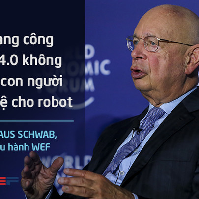 Chủ tịch WEF: "Cách mạng 4.0 không phải là để con người trở thành nô lệ của robot và AI"