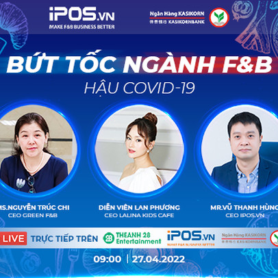 Chương trình toạ đàm trực tuyến: Bứt tốc ngành F&B hậu Covid-19