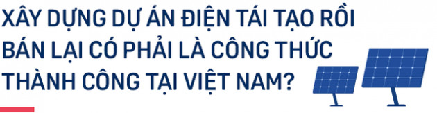 Chuyên gia Dragon Capital: Đầu tư vào điện tái tạo Việt Nam thu về cổ tức từ 9 – 10% mỗi năm, như vậy là rất hấp dẫn với quỹ lớn nước ngoài - Ảnh 5.