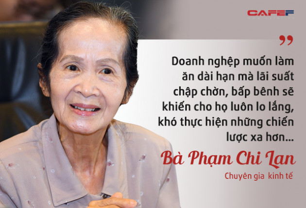 Chuyên gia Phạm Chi Lan: DN muốn làm ăn dài hạn mà khó vay vốn, lãi suất chập chờn thì sẽ luôn lo lắng, khó thực hiện chiến lược xa hơn - Ảnh 2.