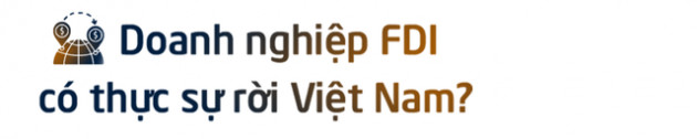 Chuyên gia quốc tế: ‘Chúng tôi vẫn chứng kiến nhiều nhà đầu tư lên kế hoạch rót vốn vào Việt Nam!’ - Ảnh 4.