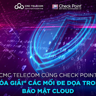 CMC Telecom cùng Check Point “hóa giải” các mối đe dọa trong bảo mật Cloud