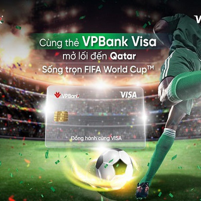 Cơ hội đến Qatar xem FIFA World Cup 2022 cùng thẻ VPBank Visa