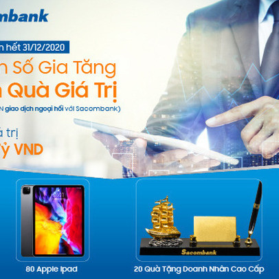 Cơ hội nhận quà giá trị khi giao dịch ngoại hối tại Sacombank