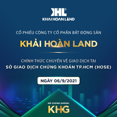 Cổ phiếu KHG của Khải Hoàn Land chính thức chuyển giao dịch về HOSE từ ngày 6/9