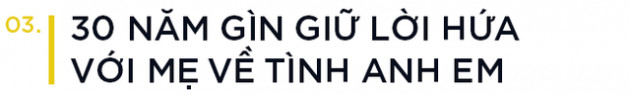 Cuộc cách mạng tại dầu Tường An và 30 năm gìn giữ lời hứa với mẹ của 2 anh em nhà KIDO - Ảnh 7.