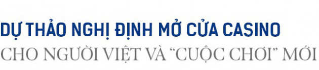 Cuộc đua Casino tại Việt Nam - Ảnh 7.