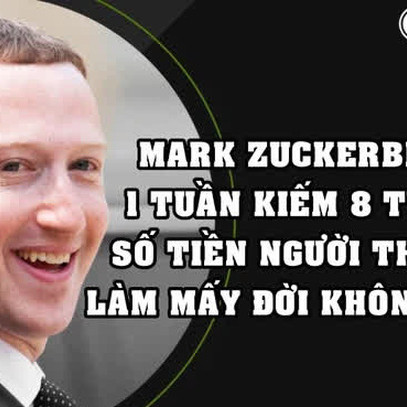 Đã giàu lại càng giàu hơn: Mark Zuckerberg bỏ túi 8 tỷ USD chỉ riêng trong tuần trước