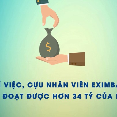 Đã nghỉ việc, cựu nhân viên Eximbank vẫn chiếm đoạt được hơn 34 tỷ của khách