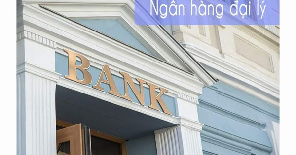 Đại lý ngân hàng: Khung khổ pháp lý phải phù hợp