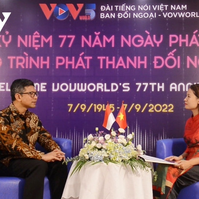 Đại sứ Indonesia: Việt Nam là một trong những nước phát triển nhất Đông Nam Á