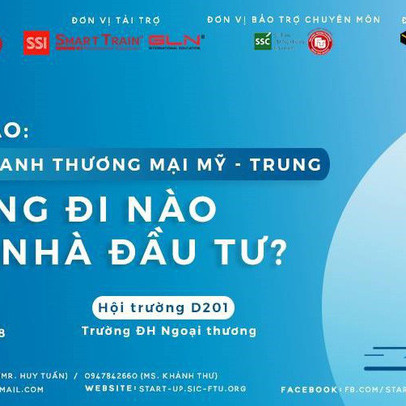 Điều gì đang chờ đợi bạn ở buổi hội thảo “Chiến tranh thương mại Mỹ - Trung: Hướng đi nào cho nhà đầu tư”?