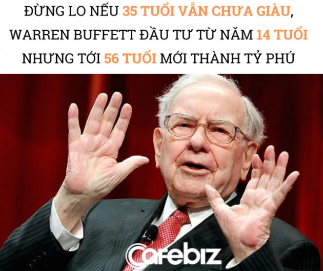 Đừng lo nếu 35 tuổi mà vẫn chưa giàu, Warren Buffett 56 tuổi mới thành tỷ phú đôla - Ảnh 1.