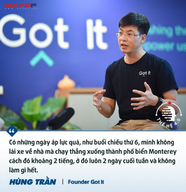 Founder Got It Hùng Trần: Mình hy vọng sau 10-15 năm sẽ tạo ra một thế hệ có thể lập hàng nghìn công ty như Got It, thậm chí xịn hơn nhiều! - Ảnh 2.