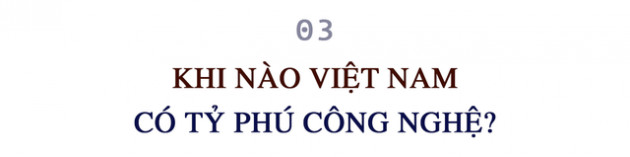 Founder quỹ VC đầu tư vào công nghệ giải mã vì sao Việt Nam xuất hiện nhiều tỷ phú bất động sản - Ảnh 5.