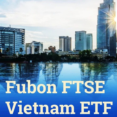 Fubon FTSE Vietnam ETF giải ngân gần 900 tỷ đồng mua cổ phiếu Việt Nam trong những ngày đầu tháng 7