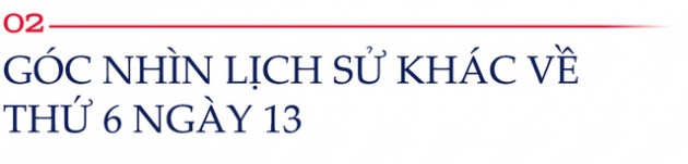 Giải mã sự đen đủi đầy mê tín của thứ 6 ngày 13 qua cái nhìn lịch sử - Ảnh 3.