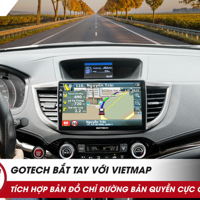GOTECH bắt tay VietMap, tích hợp ứng dụng bản đồ chỉ đường bản quyền cực chuẩn