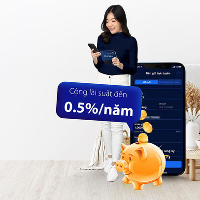 Gửi tiết kiệm online trên “digimi” - cộng thêm đến 0,5% lãi suất