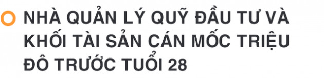 Hành trình lập nghiệp của nguyên quản lý quỹ Vietnam Holding: Đầu tư kiếm triệu đô trước tuổi 28, mất trắng khi khởi nghiệp, làm lại với mô hình kinh doanh đang ‘bùng nổ’ toàn cầu - Ảnh 1.