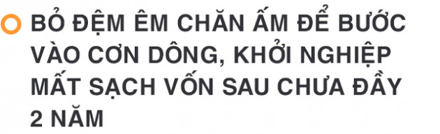 Hành trình lập nghiệp của nguyên quản lý quỹ Vietnam Holding: Đầu tư kiếm triệu đô trước tuổi 28, mất trắng khi khởi nghiệp, làm lại với mô hình kinh doanh đang ‘bùng nổ’ toàn cầu - Ảnh 4.