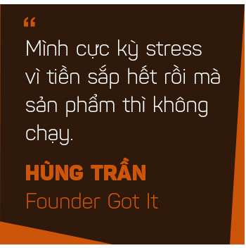 Hùng Trần Got It: Từ cậu sinh viên ‘vừa câm, vừa điếc’ trên đất Mỹ đến founder startup có triển vọng kỳ lân ở Silicon Valley - Ảnh 14.