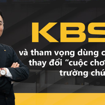 KBSV và tham vọng dùng công nghệ thay đổi “cuộc chơi” trên thị trường chứng khoán