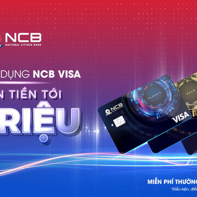 Khách hàng được hoàn tiền 2 triệu đồng khi chi tiêu bằng thẻ NCB Visa