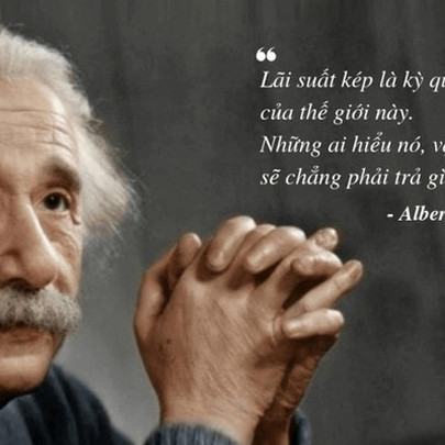 Lãi suất kép là gì mà Einstein gọi là 'kỳ quan thứ 8 của thế giới', giúp Warren Buffett và nhiều người khác trở nên giàu có?