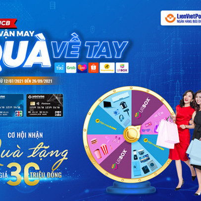 LienVietPostBank tặng quà lên tới 30 triệu đồng cho khách hàng giao dịch qua thẻ tín dụng