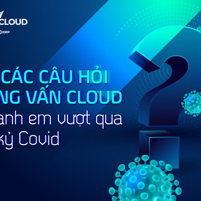 [Mr Cờ-Lau] List các câu hỏi phỏng vấn Cloud giúp anh em vượt qua niên kỷ Covid
