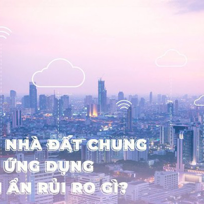 Mua nhà đất chung qua ứng dụng tiềm ẩn rủi ro gì?